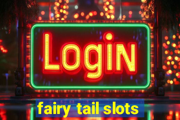 fairy tail slots